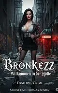 E-Book (epub) Bronkezz - Willkommen in der Hölle von Sabine Benda, Thomas Benda