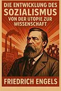 E-Book (epub) Die Entwicklung des Sozialismus von der Utopie zur Wissenschaft von Friedrich Engels