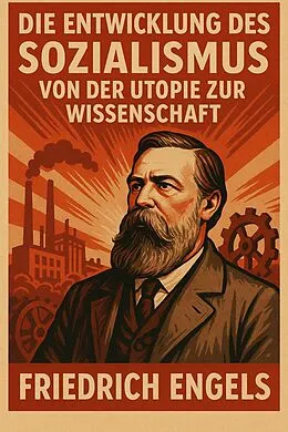 E-Book (epub) Die Entwicklung des Sozialismus von der Utopie zur Wissenschaft von Friedrich Engels