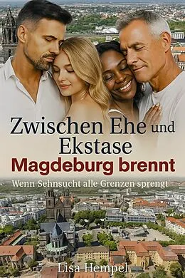 E-Book (epub) Zwischen Ehe und Ekstase - Magdeburg brennt von Lisa Hempel