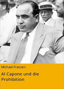 E-Book (epub) Al Capone und die Prohibition von Michael Franzen