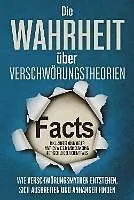 E-Book (epub) Die Wahrheit über Verschwörungstheorien: Wie Verschwörungsmythen entstehen, sich ausbreiten und Anhänger finden - inkl. Aufdeckung vieler Mythen wie z.B. Mondlandung, Rothschild oder Chemtrails von Sebastian Brunow