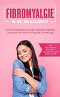 E-Book (epub) Fibromyalgie: Was hilft, wenn alles schmerzt? Von der Diagnose über die Therapie und den Umgang mit FMS im Alltag bis zur Heilung - inkl. den 10 besten FMS-Sofortübungen für mehr Lebensfreude von Carolin Stegemann