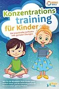E-Book (epub) Konzentrationstraining für Kinder - Der praxisnahe Leitfaden inkl. genialer Übungen: Wie Sie die Blockaden Ihres Kindes ganz einfach lösen und die Aufmerksamkeit &amp; Konzentration optimal fördern von Magic Kids