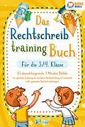 E-Book (epub) Das Rechtschreibtraining Buch für die 3./4. Klasse: 123 abwechslungsreiche 5 Minuten Diktate zur optimalen Förderung der deutschen Rechtschreibung und Grammatik (inkl. spannender Rechtschreibübungen) von Magic Kids