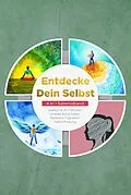 E-Book (epub) Entdecke Dein Selbst - 4 in 1 Sammelband: Seelische Archetypen | Selbstfindung | Inneres Kind heilen | Resilienz trainieren von Luisa Wienberg