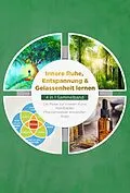 E-Book (epub) Innere Ruhe, Entspannung & Gelassenheit lernen - 4 in 1 Sammelband: Die Reise zur inneren Ruhe | Waldbaden | Pflanzenwasser anwenden | Ikigai von Alexander Pipetz