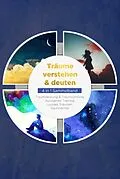 E-Book (epub) Träume verstehen & deuten - 4 in 1 Sammelband: Traumdeutung & Traumsymbole | Autogenes Training | Luzides Träumen | Rauhnächte von Annika Lameyer