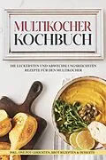 E-Book (epub) Multikocher Kochbuch: Die leckersten und abwechslungsreichsten Rezepte für den Multikocher - inkl. One Pot Gerichten, Brot Rezepten & Desserts von Anna-Lena Gräfe