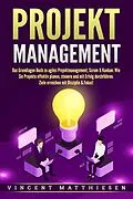 E-Book (epub) PROJEKTMANAGEMENT: Das Grundlagen Buch zu agiles Projektmanagement, Scrum &amp; Kanban. Wie Sie Projekte effektiv planen, steuern und mit Erfolg durchführen. Ziele erreichen mit Disziplin &amp; Fokus! von Vincent Matthiesen