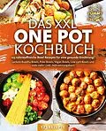 E-Book (epub) Das XXL One Pot Kochbuch - 123 nährstoffreiche Bowl Rezepte für eine gesunde Ernährung!: Leckere Buddha Bowls, Poke Bowls, Vegan Bowls, Low Carb Bowls und viele mehr! (inkl. Nährwertangaben) von Yummy Kitchen