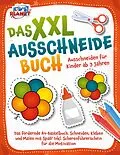 E-Book (epub) Das XXL-Ausschneidebuch - Ausschneiden für Kinder ab 3 Jahren: Das fördernde A4-Bastelbuch. Schneiden, Kleben und Malen mit Spaß! Inkl. Scherenführerschein für die Motivation von Lisa Malua