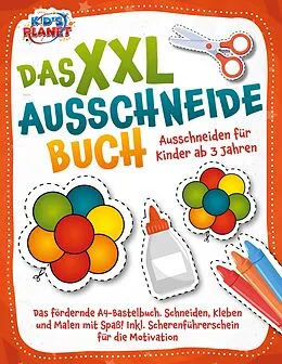 E-Book (epub) Das XXL-Ausschneidebuch - Ausschneiden für Kinder ab 3 Jahren: Das fördernde A4-Bastelbuch. Schneiden, Kleben und Malen mit Spaß! Inkl. Scherenführerschein für die Motivation von Lisa Malua