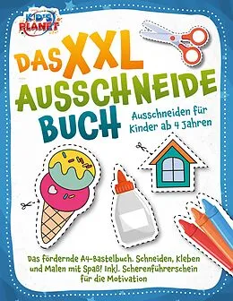 E-Book (epub) Das XXL-Ausschneidebuch - Ausschneiden für Kinder ab 4 Jahren: Das fördernde A4-Bastelbuch. Schneiden, Kleben und Malen mit Spaß! Inkl. Scherenführerschein für die Motivation von Lisa Malua