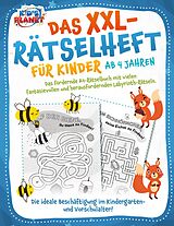E-Book (epub) Das XXL-Rätselheft für Kinder ab 4 Jahren: Das fördernde A4-Rätselbuch mit fantasievollen und herausfordernden Labyrinth-Rätseln. Die ideale Beschäftigung im Kindergarten- und Vorschulalter! von Elena Liebing