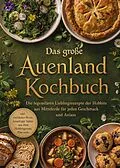 E-Book (epub) Das große Auenland Kochbuch: Die legendären Lieblingsrezepte der Hobbits aus Mittelerde für jeden Geschmack und Anlass - inkl. rustikaler Brote, knackiger Salate aus dem Hobbitgarten, Pies uvm. von Mira Zielinski, Edition Dreiblatt