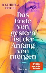 Kartonierter Einband Das Ende von gestern ist der Anfang von morgen von Kathinka Engel