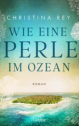 Kartonierter Einband Wie eine Perle im Ozean von Christina Rey