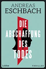 Fester Einband Die Abschaffung des Todes von Andreas Eschbach