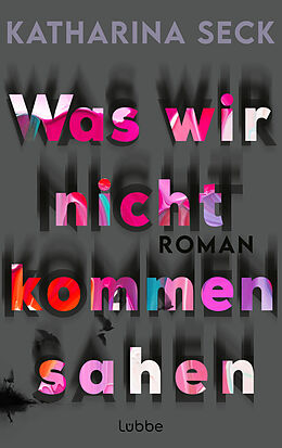 Fester Einband Was wir nicht kommen sahen von Katharina Seck