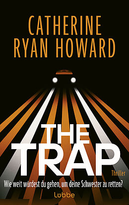 Paperback The Trap. Wie weit würdest du gehen, um deine Schwester zu retten? von Catherine Ryan Howard