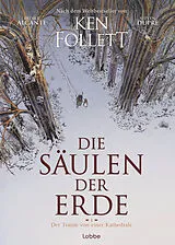 Fester Einband Die Säulen der Erde - Der Traum von einer Kathedrale von Ken Follett, Didier Alcante