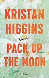 Kartonierter Einband (Kt) Pack Up the Moon von Kristan Higgins