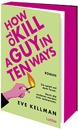 Kartonierter Einband (Kt) How To Kill a Guy in Ten Ways von Eve Kellman