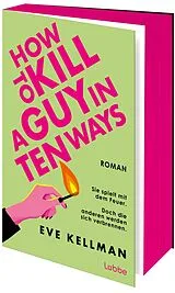 Kartonierter Einband How To Kill a Guy in Ten Ways von Eve Kellman