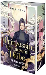 Kartonierter Einband Prinzessin der tausend Diebe  Betrayed von Thea Hong