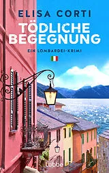 Kartonierter Einband (Kt) Tödliche Begegnung von Elisa Corti