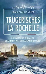 Kartonierter Einband Trügerisches La Rochelle von Jean-Claude Vinet