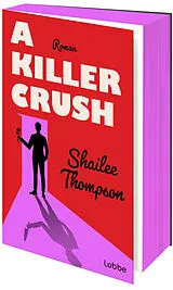 Kartonierter Einband A Killer Crush von Shailee Thompson