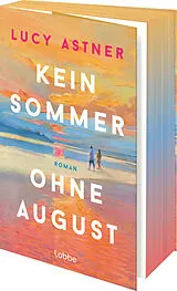 Kartonierter Einband Kein Sommer ohne August von Lucy Astner