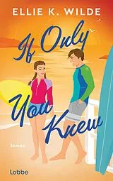Kartonierter Einband If Only You Knew von Ellie K. Wilde