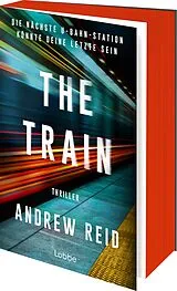 Kartonierter Einband The Train. Die nächste U-Bahn-Station könnte deine letzte sein von Andrew Reid