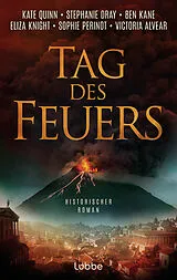 Kartonierter Einband Tag des Feuers von Kate Quinn, Stephanie Dray, Ben Kane