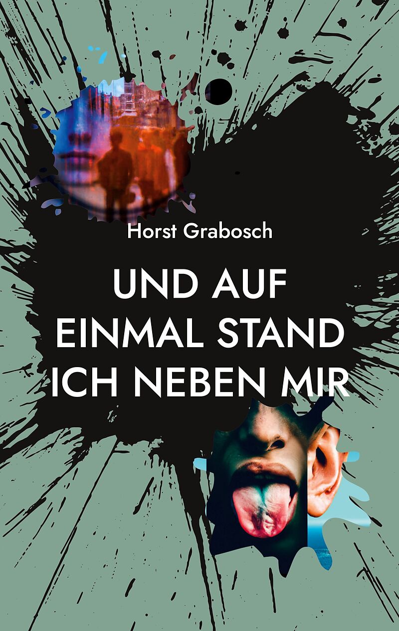 Und auf einmal stand ich neben mir