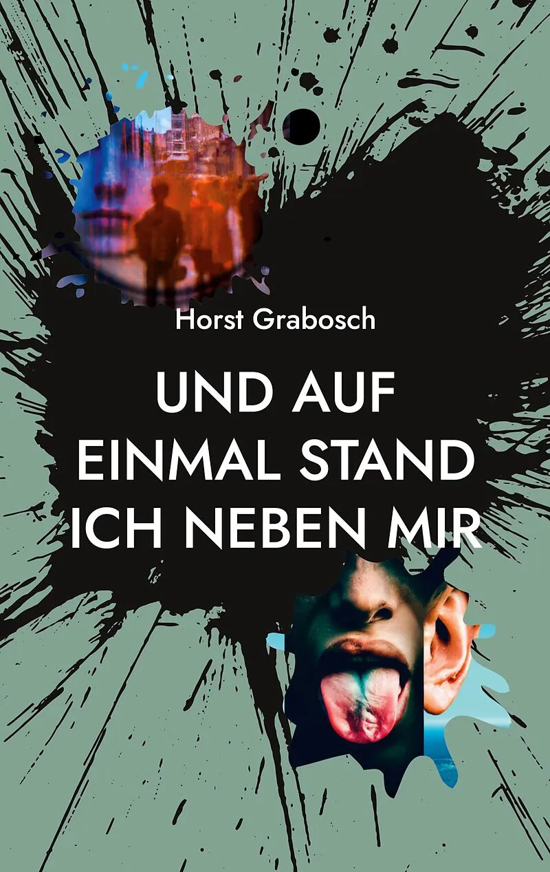 Und auf einmal stand ich neben mir