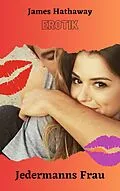 E-Book (epub) Jedermanns Frau von James Hathaway
