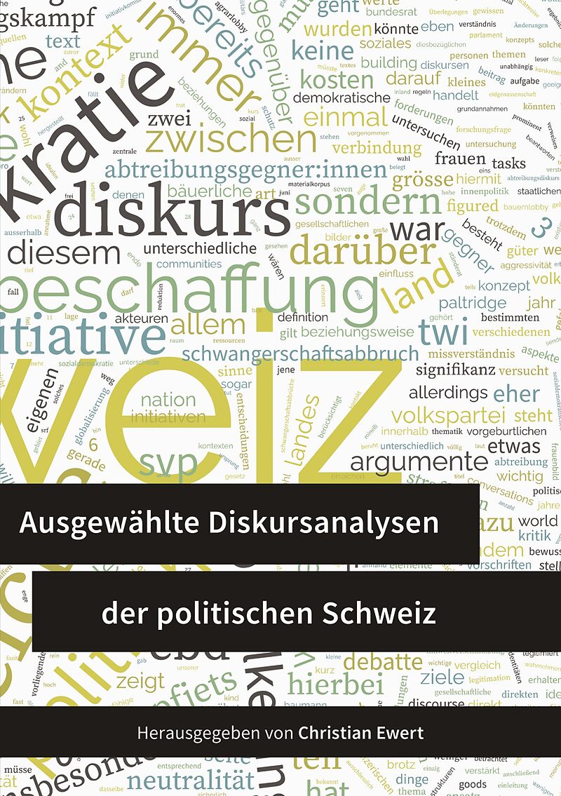 Ausgewählte Diskursanalysen der politischen Schweiz
