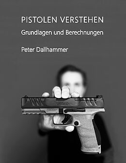 Kartonierter Einband Pistolen verstehen von Peter Dallhammer