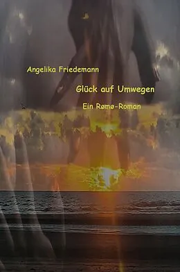 E-Book (epub) Glück auf Umwegen von Angelika Friedemann
