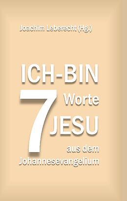 Fester Einband 7 Ich-bin-Worte Jesu aus dem Johannesevangelium von 