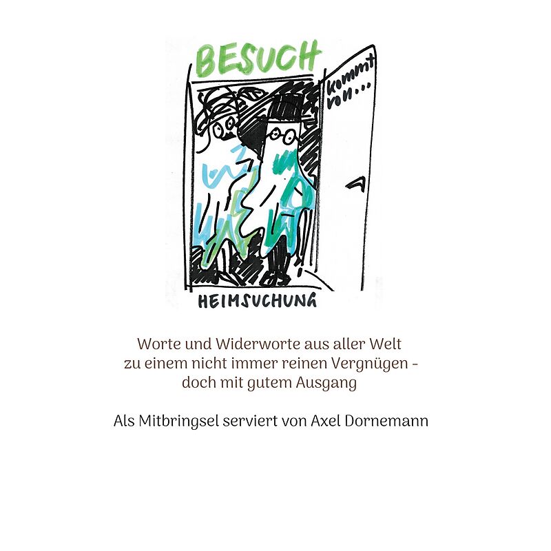 Besuch kommt von Heimsuchung