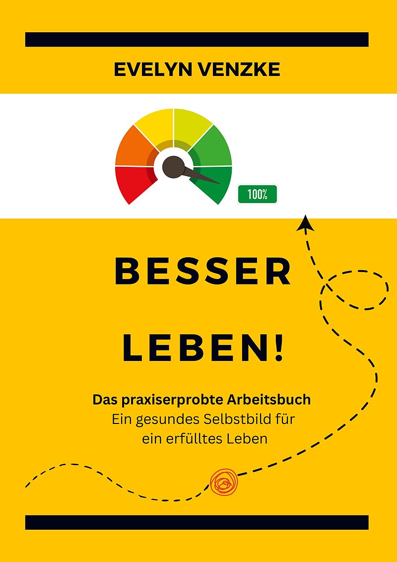 Besser leben - Das praxiserprobte Arbeitsbuch