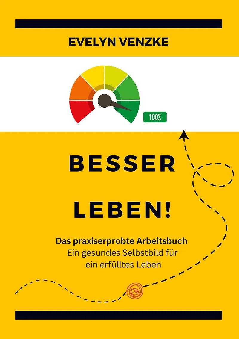 Besser leben - Das praxiserprobte Arbeitsbuch