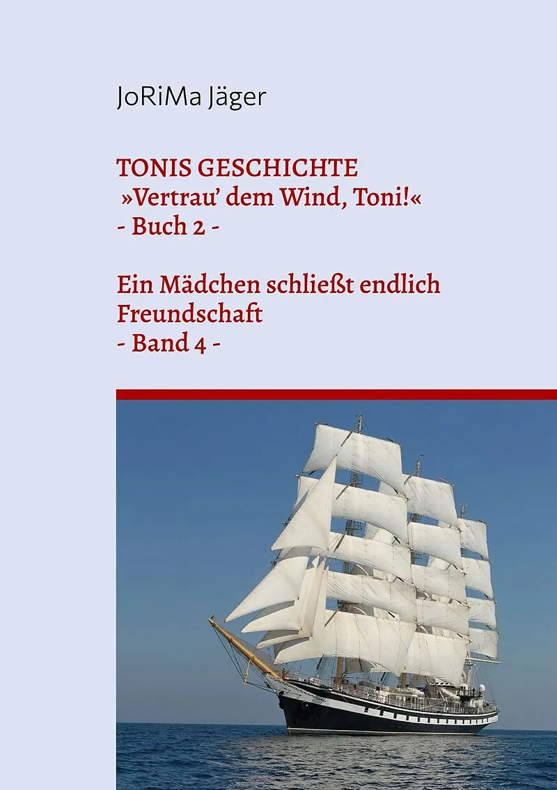 TONIS GESCHICHTE »Vertrau' dem Wind, Toni!«, Band 4