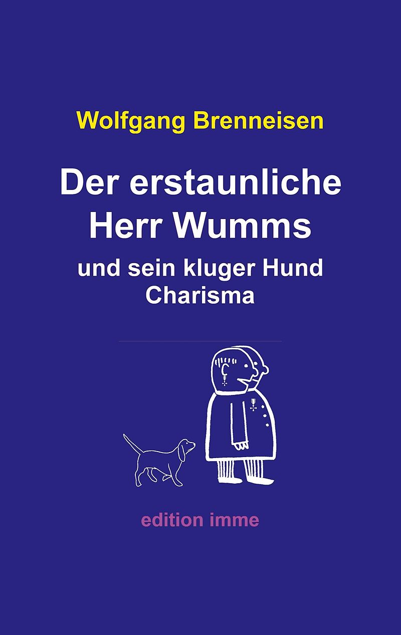 Der erstaunliche Herr Wumms und sein kluger Hund Charisma