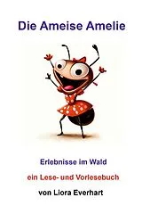 E-Book (epub) Die Ameise Amelie von Liora Everhart